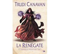 Les Chroniques du magicien noir, T2 : La Renégate: Les Chroniques du magicien noir T02