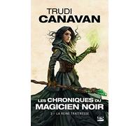 Les Chroniques du magicien noir, T3 : La Reine traîtresse