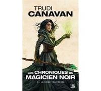 Les Chroniques du magicien noir, T3 : La Reine traîtresse Trudi Canavan (Auteur)