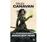 Les Chroniques du magicien noir, T3 : La Reine traîtresse