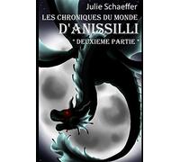 Les Chroniques du Monde d'Anissilli: Seconde Partie