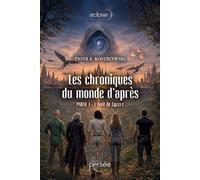 Les chroniques du monde d'après Partie 1 : L'éveil de Cycère - Piotr A. Kostrzewski - Persee - broché - Roman