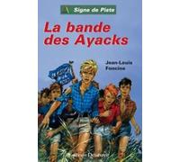Les chroniques du pays perdu Tome 2 : La bande des ayacks
