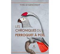 Les chroniques du perroquet à poil