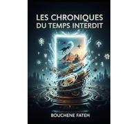 Les Chroniques du Temps Interdit: Quand le temps devient une cage, la mémoire reste la seule clé.