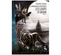 Les Chroniques Hérétiques - Tome 1 - Les Loups D'uriam