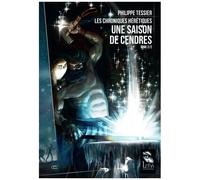 Les Chroniques Hérétiques - Tome 2 - Une Saison De Cendres