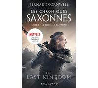 Les Chroniques Saxonnes - Tome 1 - Le Dernier Royaume