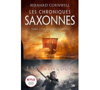 Les Chroniques saxonnes, T1 : Le Dernier Royaume - Bernard Cornwell - Bragelonne - broché - Roman