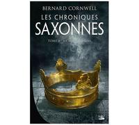 Bernard Cornwell – Les Chroniques saxonnes, T6 : La Mort des rois – Roman – Broché