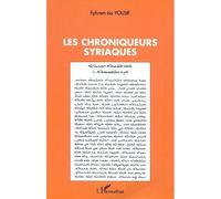 Les chroniqueurs syriaques - Ephrem-Isa Yousif - L'harmattan - broché - Etude