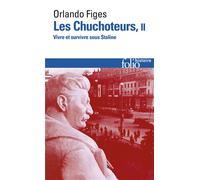 Les chuchoteurs – Tome 2 : Vivre et survivre sous Staline – Gallimard