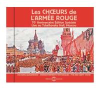 Les Chœurs de L'Armée Rouge : 70ème Anniversaire Edition Speciale Live au Tchaikosky Hall Inclus livret 8 pages CD