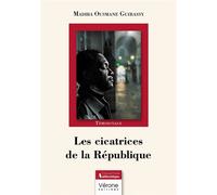 Les cicatrices de la République - Madiba Ousmane Guirassy - Verone Eds - broché - Témoignage