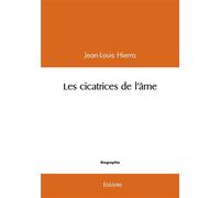 Les cicatrices de l'âme - Jean-Louis Hierro - Edilivre-Aparis - broché - Biographie