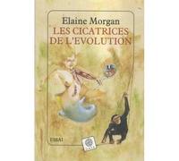 Les cicatrices de l'évolution - Elaine Morgan - Gaia - Poche - Etude