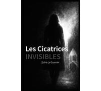 Les Cicatrices invisibles