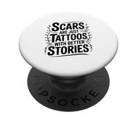 Les Cicatrices ne sont Que des Tatouages avec de Meilleures Histoires motivantes PopSockets PopGrip Adhésif