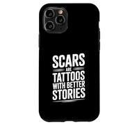 Les Cicatrices sont des Tatouages avec de Meilleures Histoires motivantes Coque pour iPhone 11 Pro