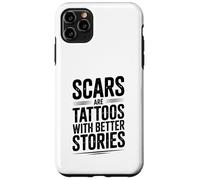 Les Cicatrices sont des Tatouages avec de Meilleures Histoires motivantes Coque pour iPhone 11 Pro Max