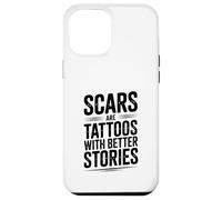 Les Cicatrices sont des Tatouages avec de Meilleures Histoires motivantes Coque pour iPhone 12 Pro Max