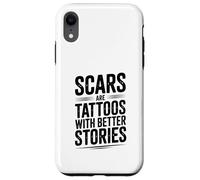 Les Cicatrices sont des Tatouages avec de Meilleures Histoires motivantes Coque pour iPhone XR