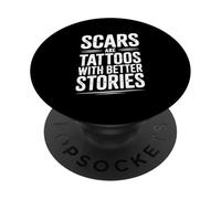 Les Cicatrices sont des Tatouages avec de Meilleures Histoires motivantes PopSockets PopGrip Adhésif
