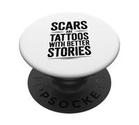 Les Cicatrices sont des Tatouages avec de Meilleures Histoires motivantes PopSockets PopGrip Adhésif