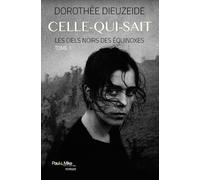 Les Ciels Noirs Des Équinoxes - Tome 1 - Celle-Qui-Sait