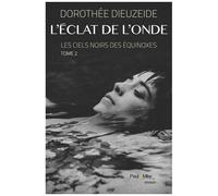 Les Ciels Noirs Des Équinoxes - Tome 2 - L'éclat De L'onde