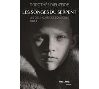 Les Ciels Noirs Des Équinoxes - Tome 3 - Les Songes Du Serpent