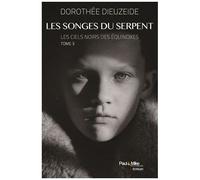 Les Ciels Noirs Des Équinoxes - Tome 3 - Les Songes Du Serpent