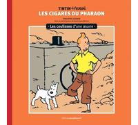 Les Cigares Du Pharaon - Les Coulisses D'une Oeuvre