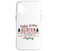 Les cimes des Arbres Brillent et Maris n'écoutent jamais Coque pour iPhone 16 Plus