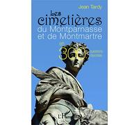 Jean Tardy – Les cimetières du Montparnasse et de Montmartre – en 300 questions-réponses – Broché