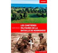 Les Cimetières Militaires De La Bataille De Normandie