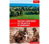 Les Cimetières Militaires De La Bataille De Normandie