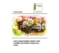 Les cimetières sont des livres ouverts sous le ciel - Ahmed Zigani - Muse Editions - Poche - Roman