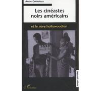 Les cinéastes noirs américains et le rêve hollywoodien