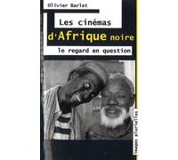 Les Cinémas D'afrique Noire - Le Regard En Question