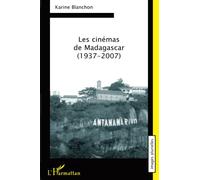Les cinémas de Madagascar: 1937-2007