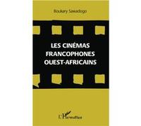 Les cinémas francophones ouest-africains Boukary Sawadogo (Auteur)