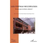 Les cinémas multiplexes De nouveaux territoires culturels ? - Cindy Gerard - L'harmattan - broché - Revue