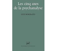 Les Cinq axes de la psychanalyse