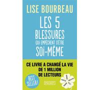 Les cinq blessures qui empêchent d'être soi-même - Lise Bourbeau - Pocket - Poche - Guide