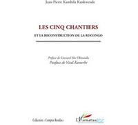 Les cinq chantiers et la reconstruction de la RDCongo - Jean-Pierre Kambila Kankwende - L'harmattan - broché - Essai