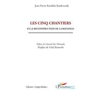 Les cinq chantiers et la reconstruction de la RDCongo - Jean-Pierre Kambila Kankwende - L'harmattan - broché - Essai