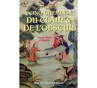 Les Cinq chemins du clair et de l'obscur : Réflexions sur les bases de la cosmologie chinoise appliquées à la médecine