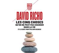 Les cinq choses qu'on ne peut pas changer dans la vie – Et le secret pour être enfin heureux