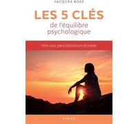 Les cinq clés de l'équilibre psychologique Jacques Ross (Auteur)